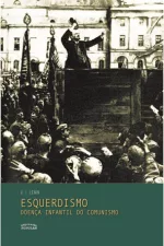 Esquerdismo – doença infantil do comunismo