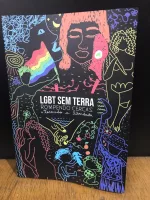 LGBT Sem Terra - Rompendo cercas e tecendo a liberdade