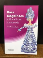Rosa Magalhães - a Moça Prosa da Avenida
