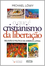 O que é cristianismo da libertação? – Religião e política na América Latina
