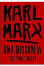 Karl Marx : uma Biografia