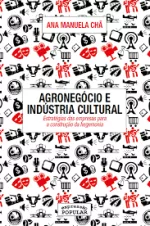 Agronegócio e indústria cultural – estratégias das empresas para a construção da hegemonia