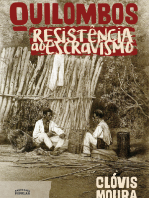 Quilombos – resistência ao escravismo